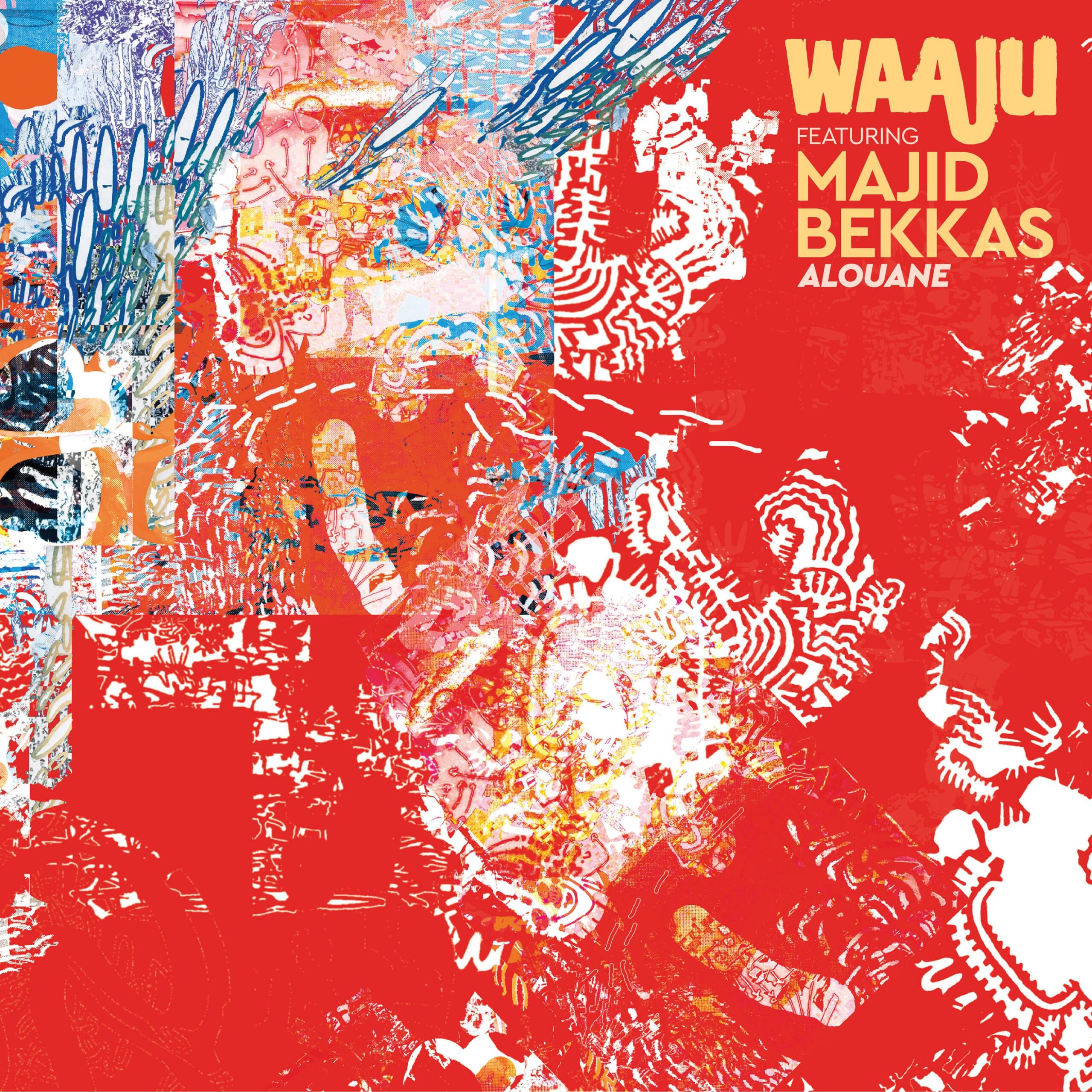 Majid Load Waaju Featuring Majid Bekkas - Alouane - BBE Music - Barely Breaking Even